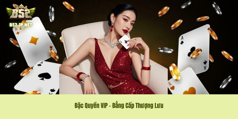 Đặc Quyền VIP – Đẳng Cấp Thượng Lưu dành cho mọi Game Thủ Đặc Quyền VIP – Đẳng Cấp Thượng Lưu dành cho mọi Game Thủ